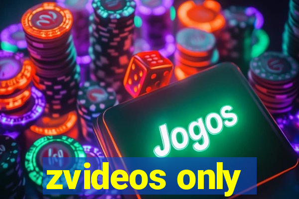 zvideos only